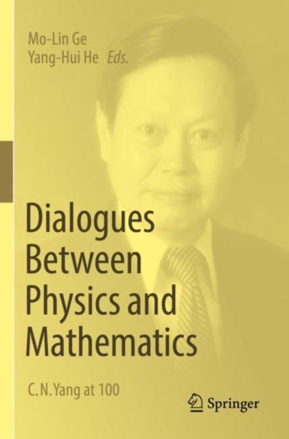 Dialogues Between Physics and Mathematics: C. N. Yang at 100