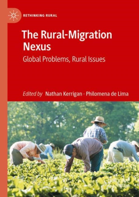 The Rural-Migration Nexus: Global Problems, Rural Issues