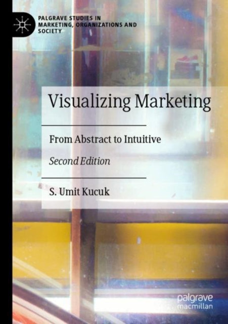 Visualizing Marketing: From Abstract to Intuitive