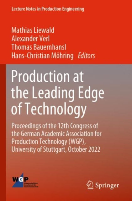 Production at the Leading Edge of Technology: Proceedings of the 12th Congress of the German Academic Association for Production Technology (WGP), University of Stuttgart, October 2022