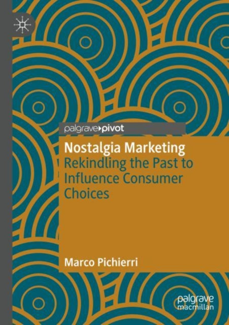 Nostalgia Marketing: Rekindling the Past to Influence Consumer Choices