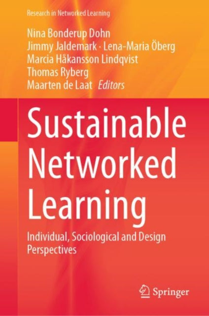 Sustainable Networked Learning: Individual, Sociological and Design Perspectives