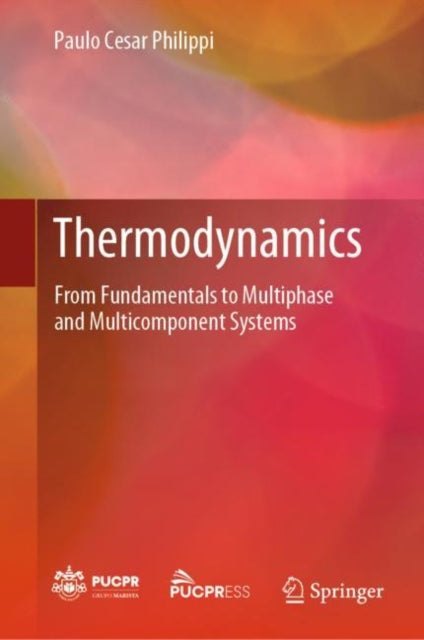 Thermodynamics: From Fundamentals to Multiphase and Multicomponent Systems