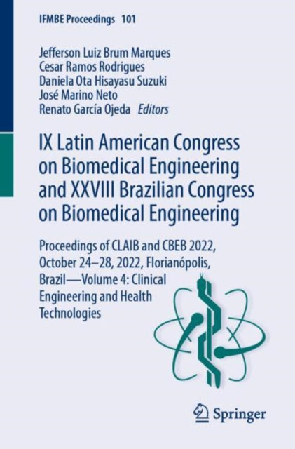 IX Latin American Congress on Biomedical Engineering and XXVIII Brazilian Congress on Biomedical Engineering: Proceedings of CLAIB and CBEB 2022, October 24–28, 2022, Florianopolis, Brazil—Volume 4: Clinical Engineering and Health Technologies