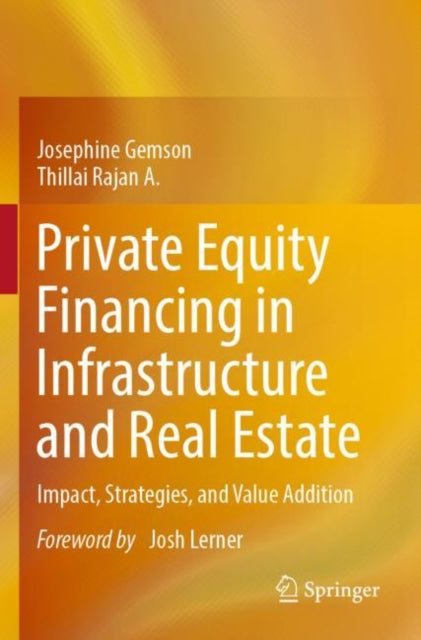 Private Equity Financing in Infrastructure and Real Estate: Impact, Strategies, and Value Addition