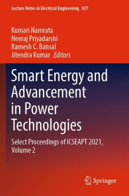 Smart Energy and Advancement in Power Technologies: Select Proceedings of ICSEAPT 2021, Volume 2