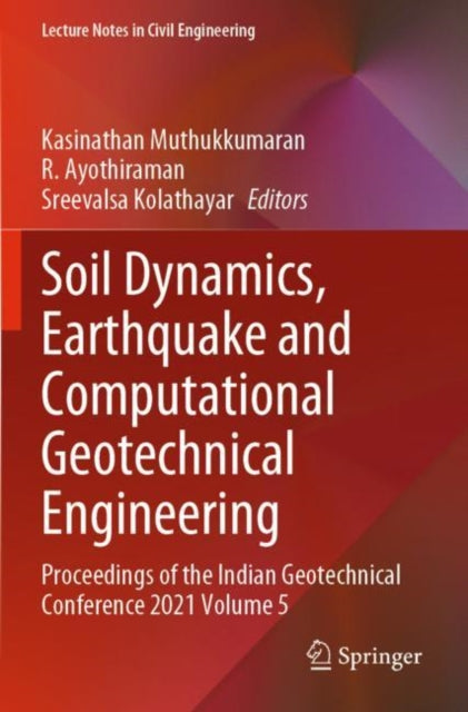 Soil Dynamics, Earthquake and Computational Geotechnical Engineering: Proceedings of the Indian Geotechnical Conference 2021 Volume 5