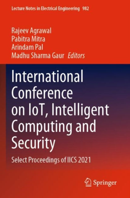 International Conference on IoT, Intelligent Computing and Security: Select Proceedings of IICS 2021