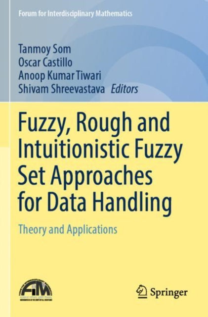 Fuzzy, Rough and Intuitionistic Fuzzy Set Approaches for Data Handling: Theory and Applications