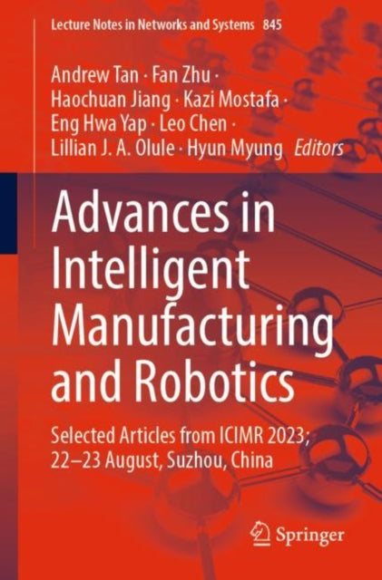 Advances in Intelligent Manufacturing and Robotics: Selected Articles from ICIMR 2023; 22-23 August, Suzhou, China