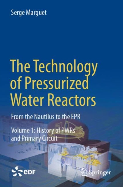 The Technology of Pressurized Water Reactors: From the Nautilus to the EPR
