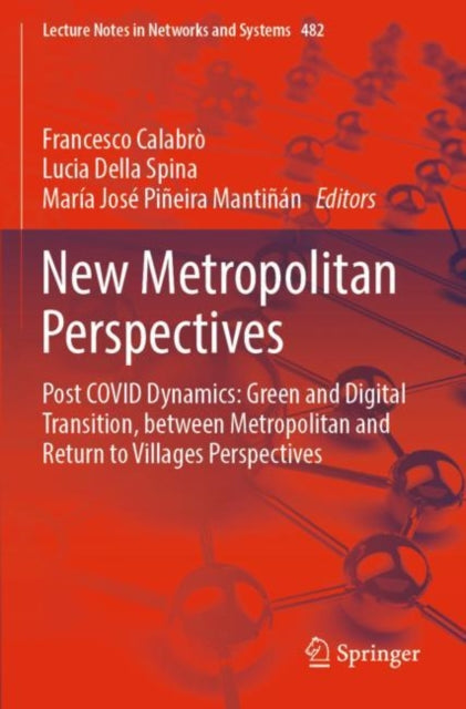 New Metropolitan Perspectives: Post COVID Dynamics: Green and Digital Transition, between Metropolitan and Return to Villages Perspectives