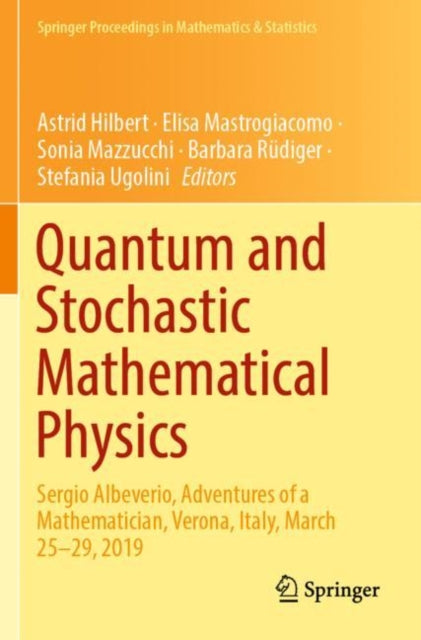 Quantum and Stochastic Mathematical Physics: Sergio Albeverio, Adventures of a Mathematician, Verona, Italy, March 25–29, 2019