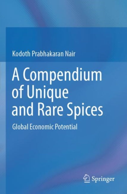 A Compendium of Unique and Rare Spices: Global Economic Potential