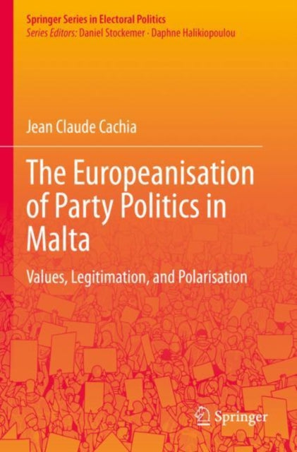 The Europeanisation of Party Politics in Malta: Values, Legitimation, and Polarisation