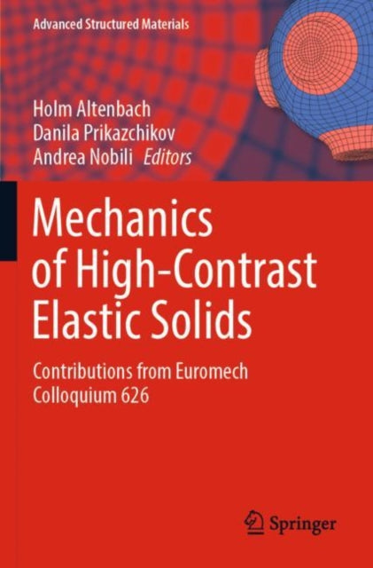 Mechanics of High-Contrast Elastic Solids: Contributions from Euromech Colloquium 626