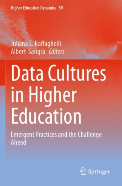 Data Cultures in Higher Education: Emergent Practices and the Challenge Ahead