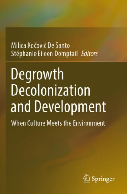 Degrowth Decolonization and Development: When Culture Meets the Environment