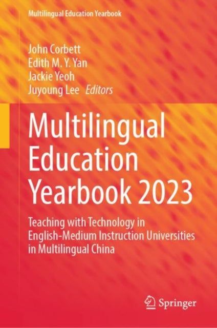 Multilingual Education Yearbook 2023: Teaching with Technology in English-Medium Instruction Universities in Multilingual China