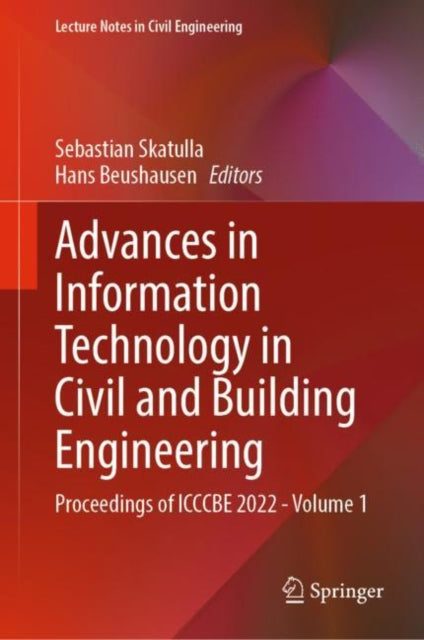Advances in Information Technology in Civil and Building Engineering: Proceedings of ICCCBE 2022 - Volume 1
