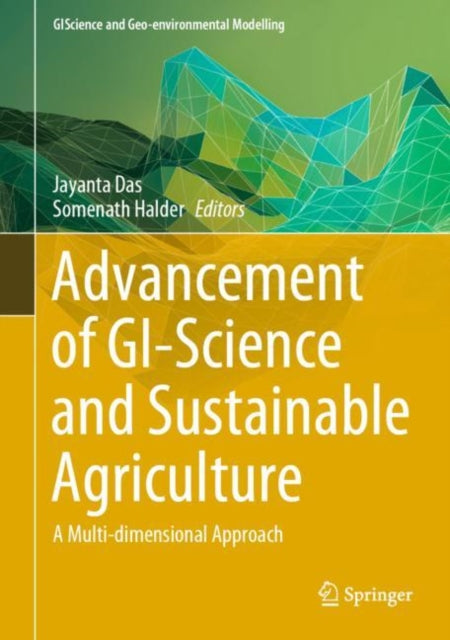 Advancement of GI-Science and Sustainable Agriculture: A Multi-dimensional Approach