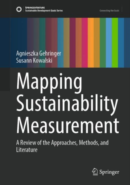 Mapping Sustainability Measurement: A Review of the Approaches, Methods, and Literature