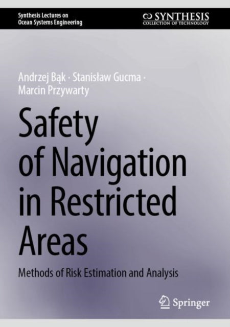 Safety of Navigation in Restricted Areas: Methods of Risk Estimation and Analysis