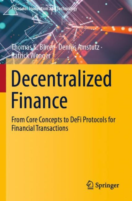 Decentralized Finance: From Core Concepts to DeFi Protocols for Financial Transactions
