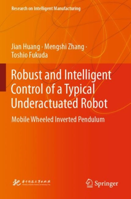Robust and Intelligent Control of a Typical Underactuated Robot: Mobile Wheeled Inverted Pendulum