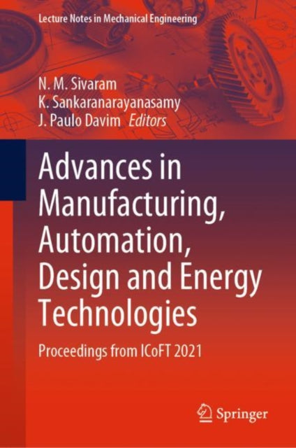 Advances in Manufacturing, Automation, Design and Energy Technologies: Proceedings from ICoFT 2021