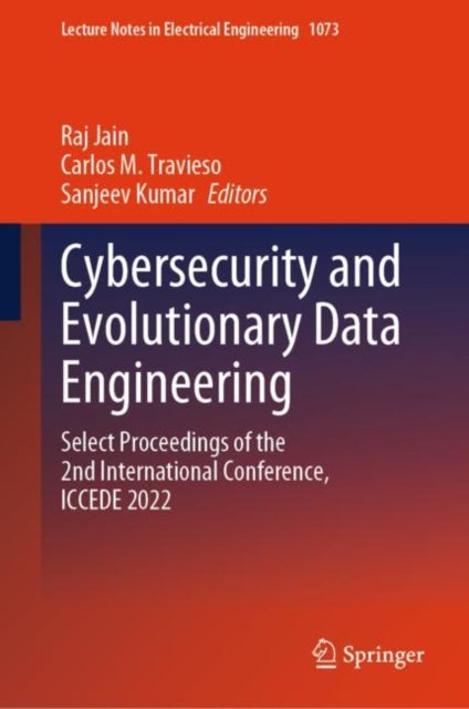 Cybersecurity and Evolutionary Data Engineering: Select Proceedings of the 2nd International Conference, ICCEDE 2022
