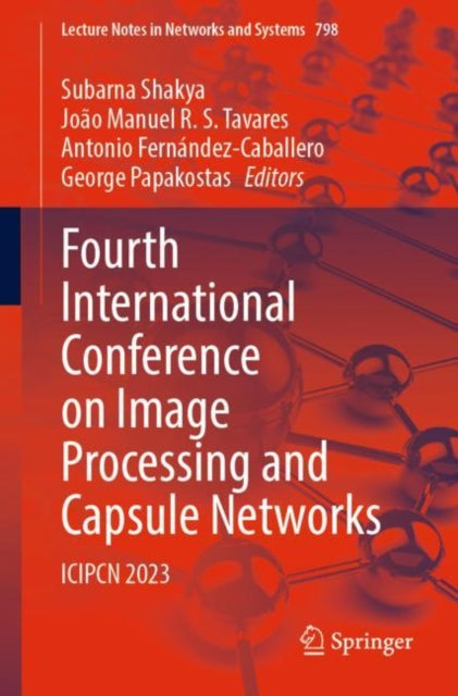 Fourth International Conference on Image Processing and Capsule Networks: ICIPCN 2023
