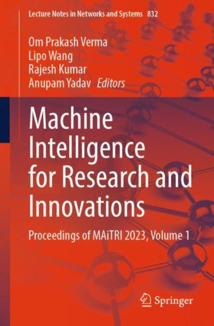 Machine Intelligence for Research and Innovations: Proceedings of MAiTRI 2023, Volume 1