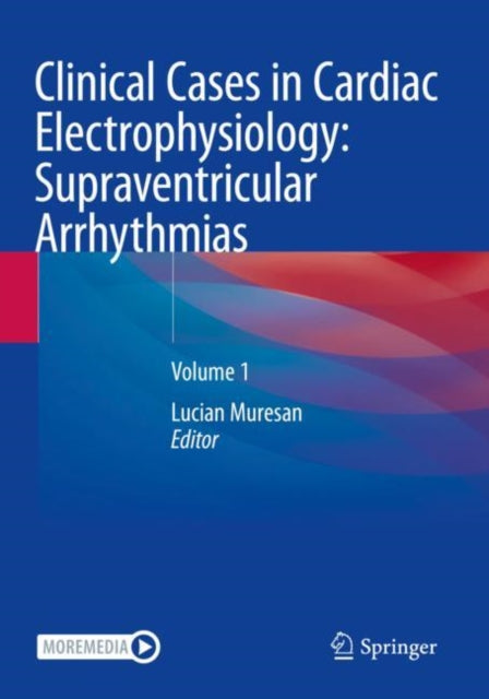 Clinical Cases in Cardiac Electrophysiology: Supraventricular Arrhythmias: Volume 1