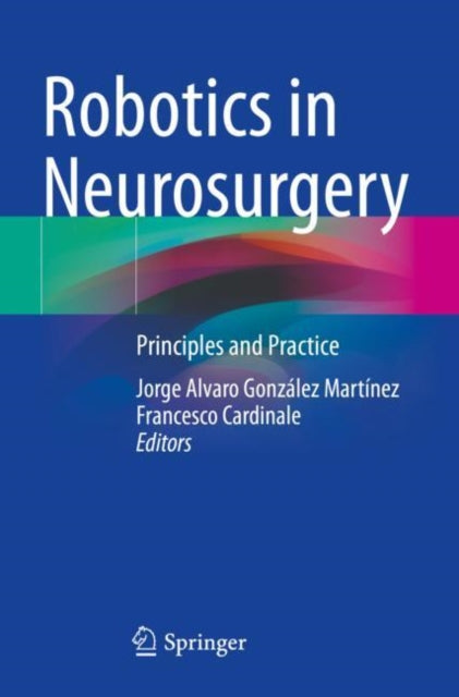 Robotics in Neurosurgery: Principles and Practice