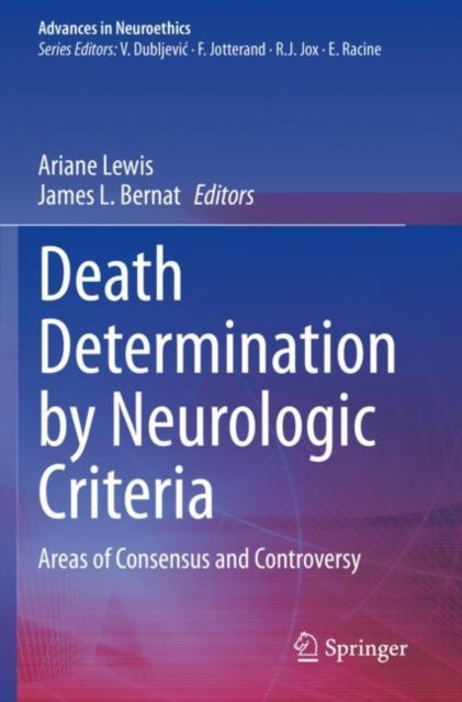 Death Determination by Neurologic Criteria: Areas of Consensus and Controversy