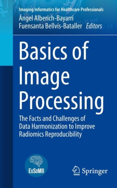 Basics of Image Processing: The Facts and Challenges of Data Harmonization to Improve Radiomics Reproducibility