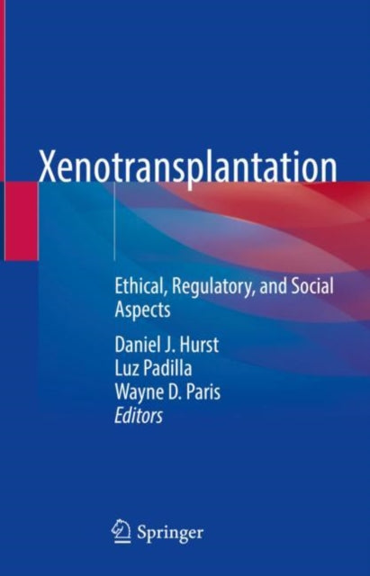 Xenotransplantation: Ethical, Regulatory, and Social Aspects