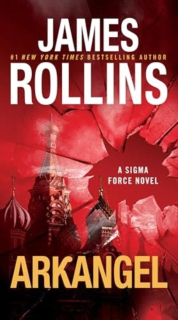 Arkangel: A Sigma Force Novel