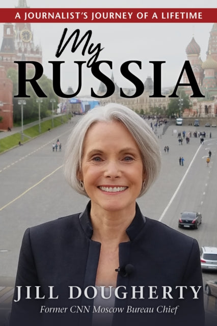 My Russia: What I Saw Inside the Kremlin