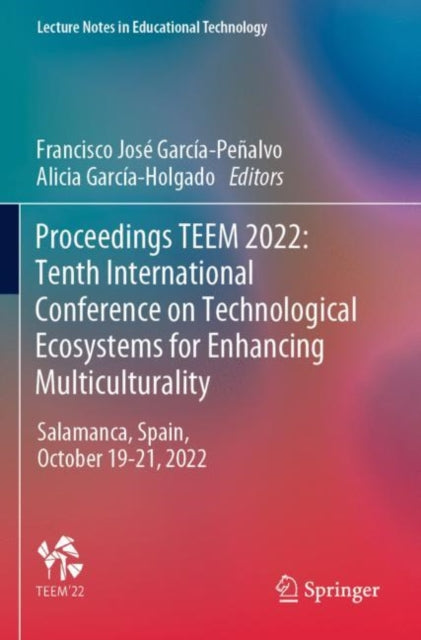 Proceedings TEEM 2022: Tenth International Conference on Technological Ecosystems for Enhancing Multiculturality: Salamanca, Spain, October 19–21, 2022