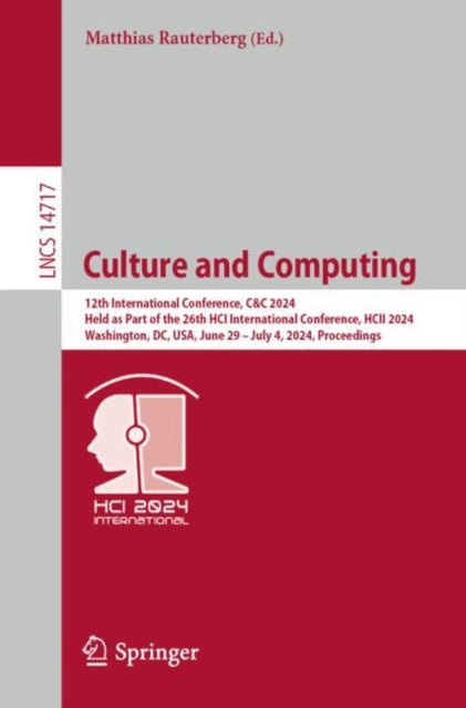 Culture and Computing: 12th International Conference, C&C 2024, Held as Part of the 26th HCI International Conference, HCII 2024, Washington, DC, USA, June 29 ? July 4, 2024, Proceedings