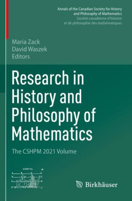 Research in History and Philosophy of Mathematics: The CSHPM 2021 Volume
