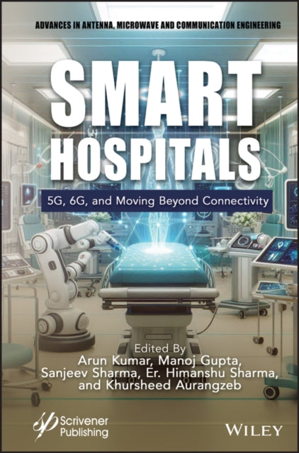 Smart Hospitals: 5G, 6G and Moving Beyond Connectivity