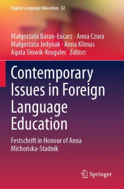 Contemporary Issues in Foreign Language Education: Festschrift in Honour of Anna Michonska-Stadnik