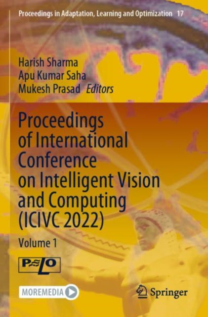 Proceedings of International Conference on Intelligent Vision and Computing (ICIVC 2022): Volume 1