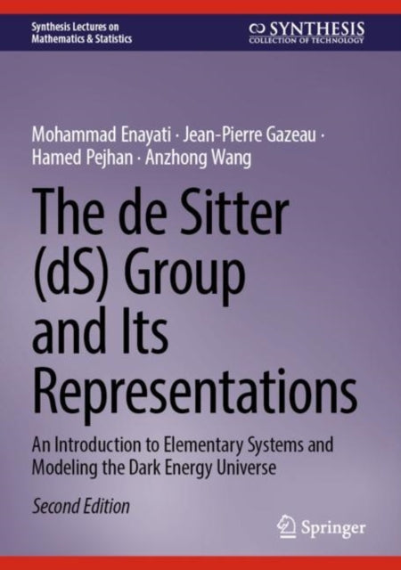 The de Sitter (dS) Group and Its Representations: An Introduction to Elementary Systems and Modeling the Dark Energy Universe