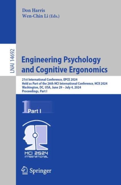 Engineering Psychology and Cognitive Ergonomics: 21st International Conference, EPCE 2024, Held as Part of the 26th HCI International Conference, HCII 2024, Washington, DC, USA, June 29 – July 4, 2024, Proceedings, Part I