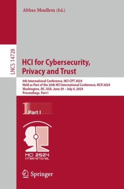 HCI for Cybersecurity, Privacy and Trust: 6th International Conference, HCI-CPT 2024, Held as Part of the 26th HCI International Conference, HCII 2024, Washington, DC, USA, June 29 – July 4, 2024, Proceedings, Part I