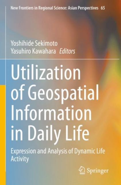 Utilization of Geospatial Information in Daily Life: Expression and Analysis of Dynamic Life Activity